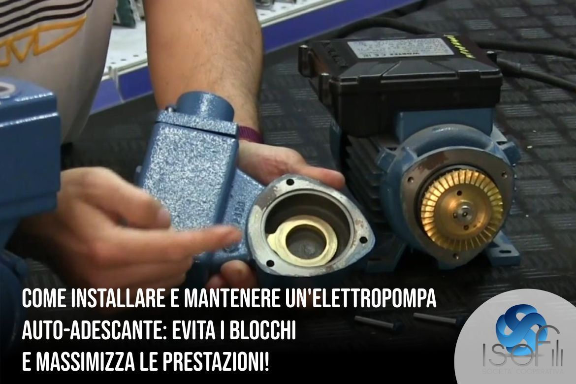 Come Installare e Mantenere un'Elettropompa Auto-Adescante: Evita i Blocchi e Massimizza le Prestazioni!